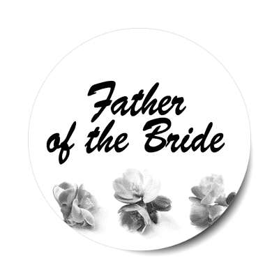 father of the bride brush bold three grey flowers sticker