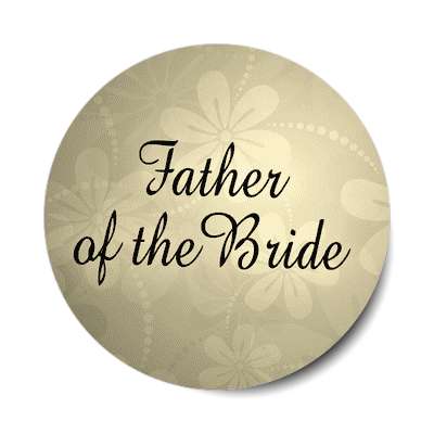 father of the bride cream floral sticker
