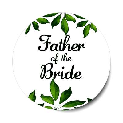 father of the bride green leaves border sticker