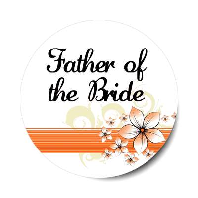 father of the bride orange lines flowers sticker