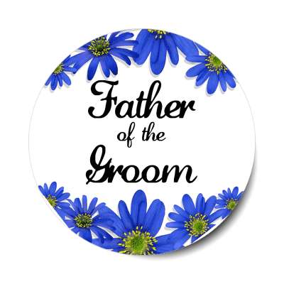 father of the groom blue flowers border sticker