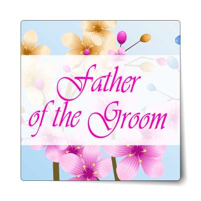 father of the groom flowers bright middle rectangle stylized sticker