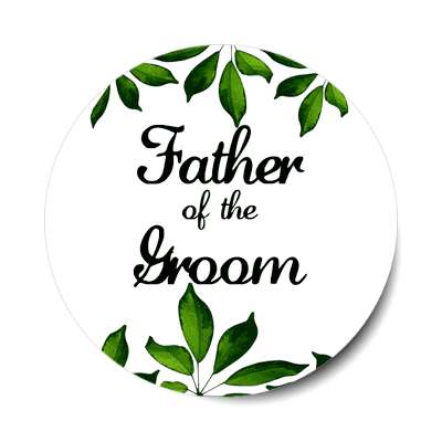 father of the groom green leaves border sticker