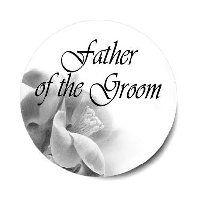 father of the groom quarter flowers grey fade stylized sticker