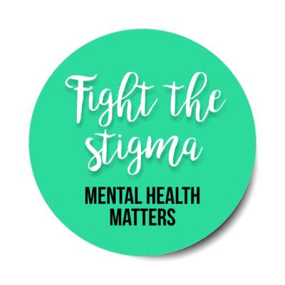 fight the stigma mental health matters mint stickers, magnet