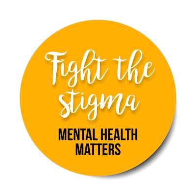 fight the stigma mental health matters orange stickers, magnet