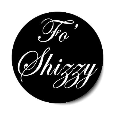 fo shizzy sticker