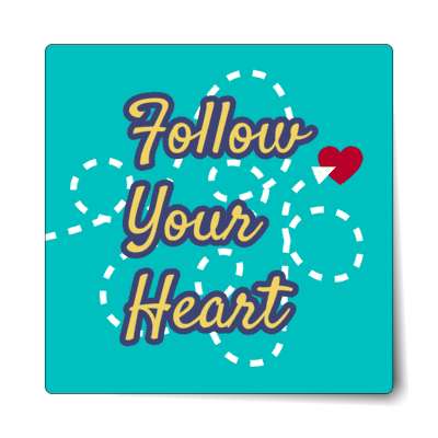 follow your heart dotted line teal sticker