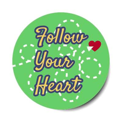 follow your heart green dotted line sticker