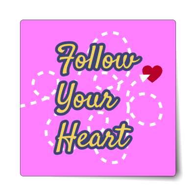 follow your heart magenta dotted line sticker