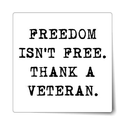 freedom isnt free thank a veteran sticker