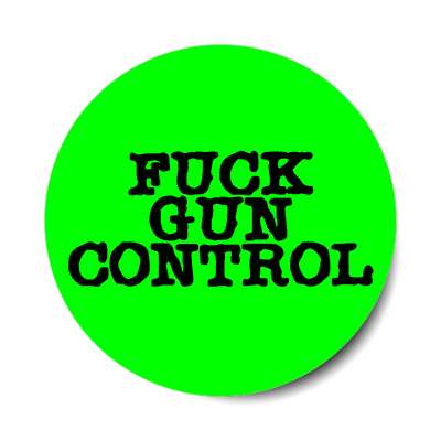 fuck gun control typewriter green sticker