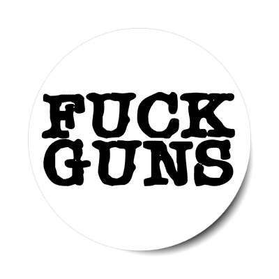 fuck guns typewriter white sticker