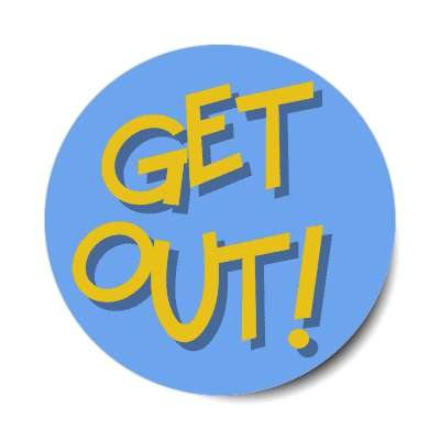 get out sticker