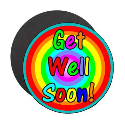 get well soon rainbow circle magnet