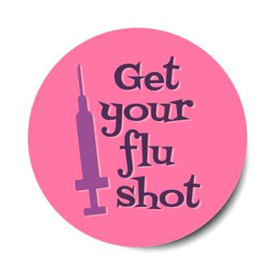 get your flu shot pink stickers, magnet