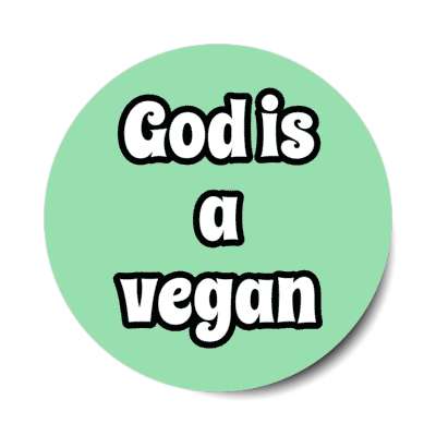 god is a vegan stickers, magnet