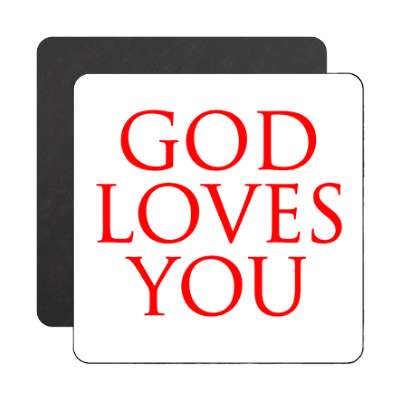 god loves you magnet