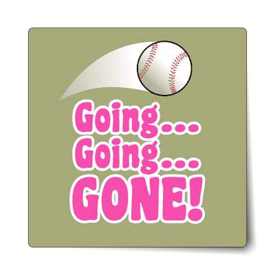 going going gone thrown baseball sticker