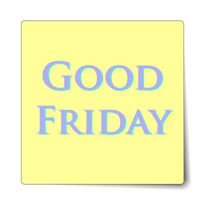 good friday pastel yellow sticker