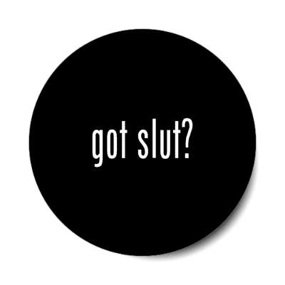 got slut sticker