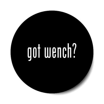 got wench sticker