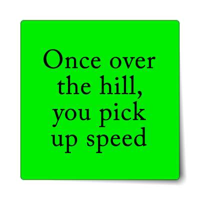 green once over the hill you pick up speed sticker
