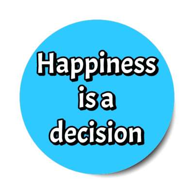 happiness is a decision stickers, magnet