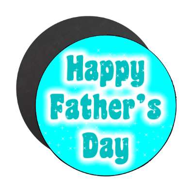 happy fathers day aqua magnet