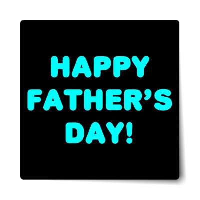 happy fathers day black sticker