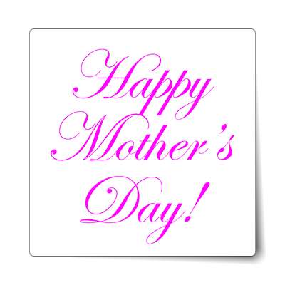 happy mothers day classic cursive white sticker