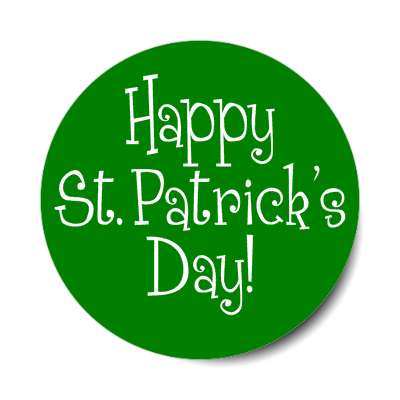 happy st patricks day dark green classic sticker