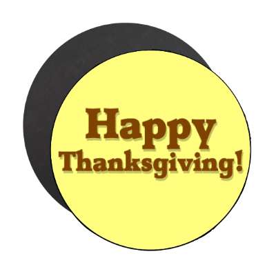 happy thanksgiving bright yellow magnet