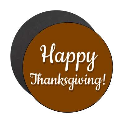 happy thanksgiving cursive brown magnet