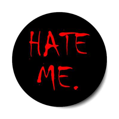 hate me sticker