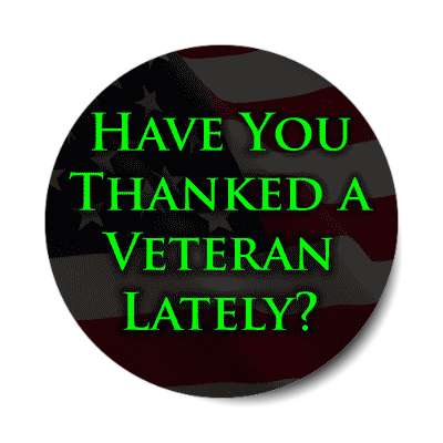 have you thanked a veteran lately sticker