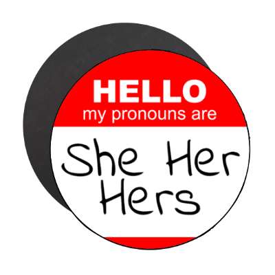 hello my pronouns are she her hers nametag red magnet