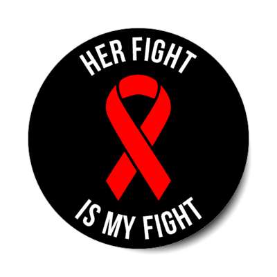 her fight is my fight red aids awareness ribbon brain stickers, magnet
