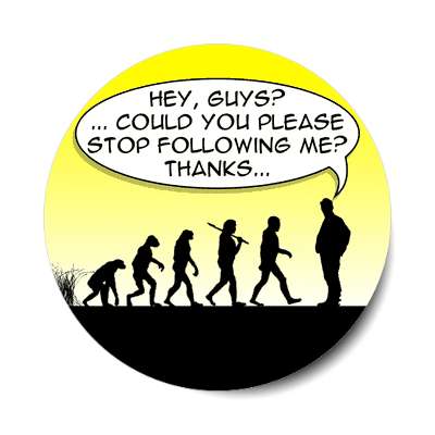 hey guys could you please stop following me thanks evolution chain sticker