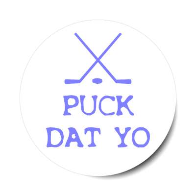 hockey puck dat yo sticker