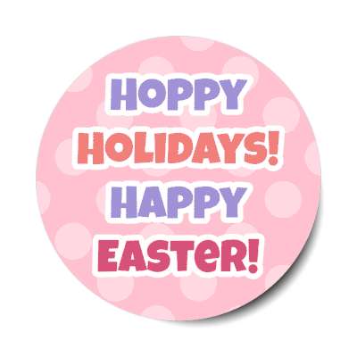 hoppy holidays happy easter pastel pink sticker