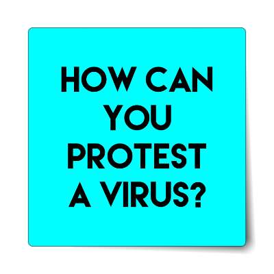 how can you protest a virus aqua bold sticker