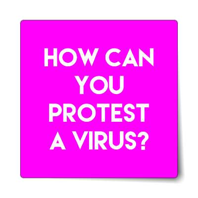 how can you protest a virus magenta bold sticker