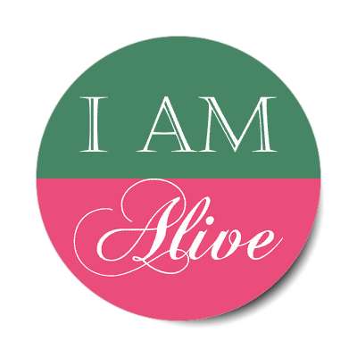 i am alive affirmation sticker