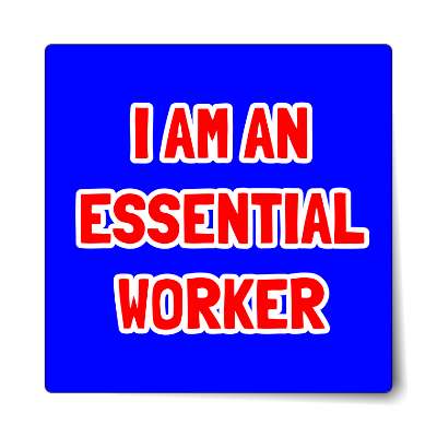 i am an essential worker blue sticker