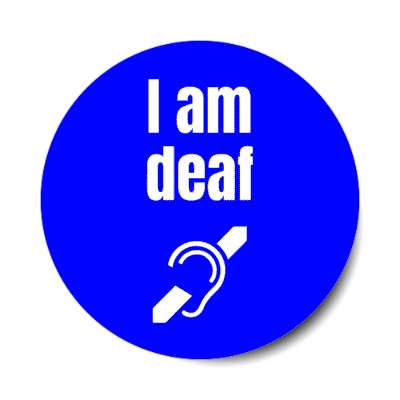 i am deaf symbol blue stickers, magnet