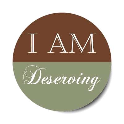 i am deserving affirmation sticker