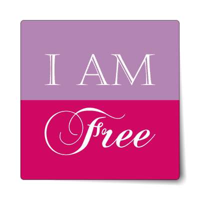 i am free affirmation sticker