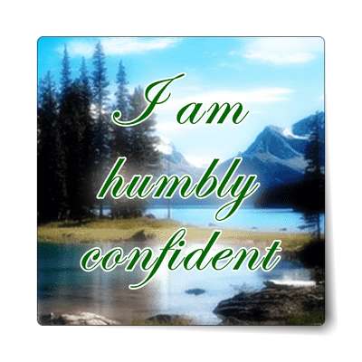 i am humbly confident affirmation sticker