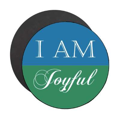 i am in joyful affirmation magnet